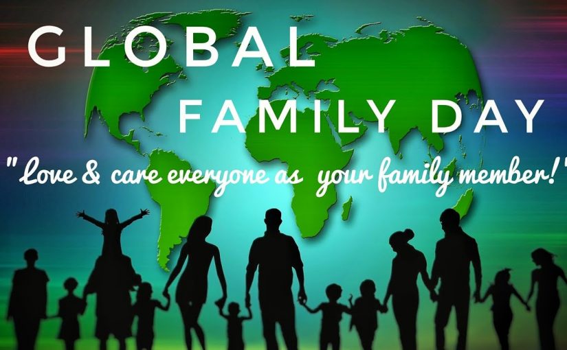 HOW ABOUT GLOBAL FAMILY DAY!
