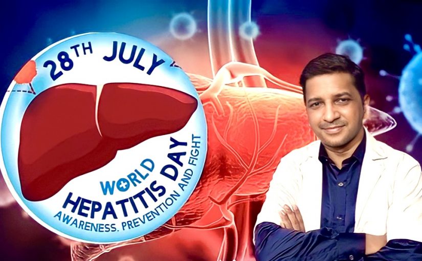 HEPATITIS: ONE LIFE:ONE LIVER A World Hepatitis Day Special