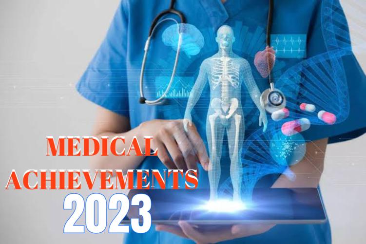 MEDICAL ACHIEVEMENTS, 2023: Towards a healthier future!