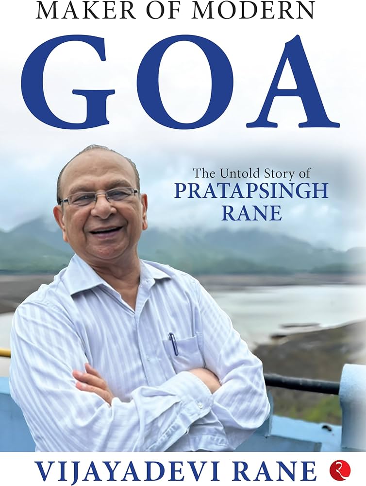 Pratapsingh Rane: MAKER OF MODERN GOA